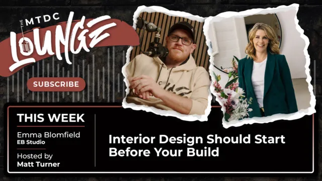 Interior Design Should Start Before Your Build - Emma Blomfield, EB Studio